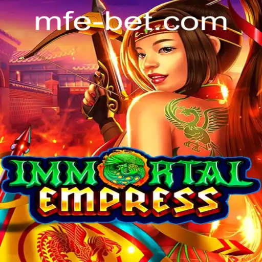 Discover the Mystical World of ImmortalEmpress: A Captivating Journey with mfeBet